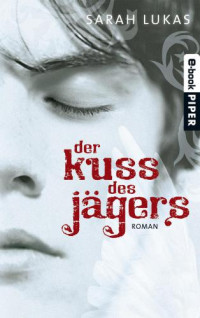 Lukas Sarah — Der Kuss des Jägers