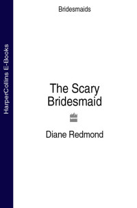 Redmond Diane — The Scary Bridesmaid