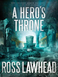 Lawhead Ross — A Hero's Throne