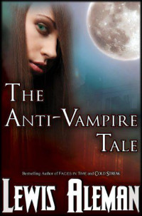 Aleman Lewis — The Anti-Vampire Tale