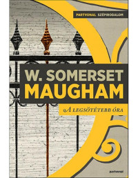 William Somerset Maugham — A legsötétebb óra