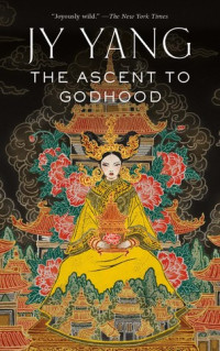 JY Yang — The Ascent to Godhood