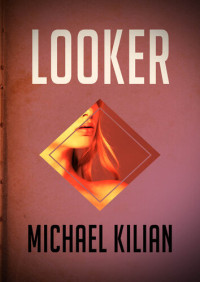 Michael Kilian — Looker