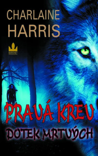 Harris Charlaine — Pravá krev (povídky) - Dotek mrtvých