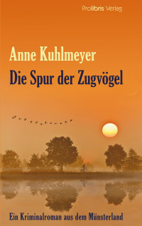 Kuhlmeyer Anne — Die Spur der Zugvoegel - Muensterlandkrimi
