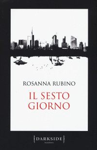 Rosanna Rubino — Il sesto giorno