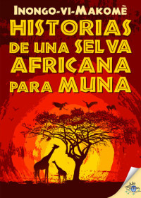 Inongo-vi Makomè — Historias de una selva africana para Muna