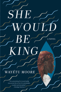 Moore Wayétu — She Would Be King