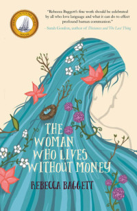 Rebecca Baggett — The Woman Who Lives Without Money