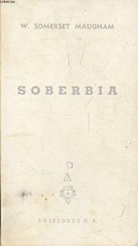 William Somerset Maugham — Soberbia