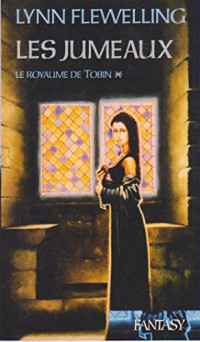 Flewelling Lynn — Le Royaume De Tobin, Tome 1