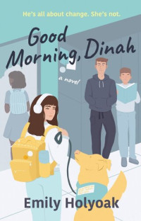 Emily Holyoak — Good Morning, Dinah