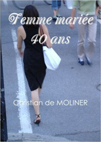 de Moliner, Christian — Femme mariée 40 ans