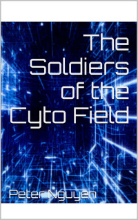 Nguyen Peter — The Soldiers of the Cyto Field