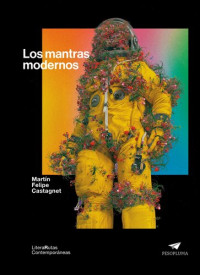 Martín Felipe Castagnet — Los mantras modernos