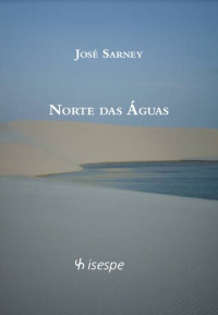 José Sarney — Norte das águas