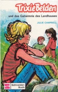 Campbell Julie — Trixie Belden und das Geheimnis des Landhauses