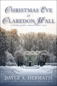 Dayle A. Dermatis — Christmas Eve at Claredon Hall