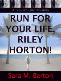 Barton, Sara M — Run for Your Life, Riley Horton!