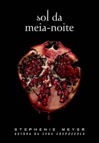 Stephenie Meyer — Sol da Meia-Noite