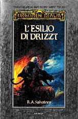 Salvatore, R A — L'esilio di Drizzt. Trilogia degli elfi scuri. Forgotten Realms vol. 3