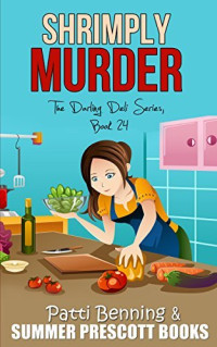 Patti Benning — Shrimply Murder (Darling Deli Mystery 24)