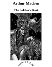 Machen Arthur — The Soldier's Rest
