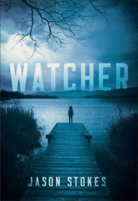 Jason Stokes; David Allen Voyles; Dawn Hosmer; Ryen Lesli — Watcher