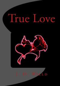 Willd, J D — True Love