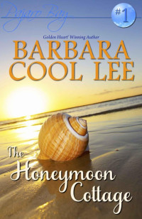 Lee, Barbara Cool — The Honeymoon Cottage (A Pajaro Bay Romance)