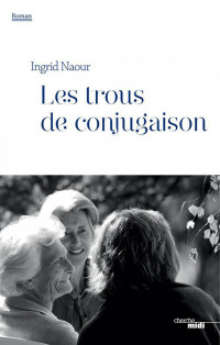 Naour Ingrid — Les Trous de conjugaison