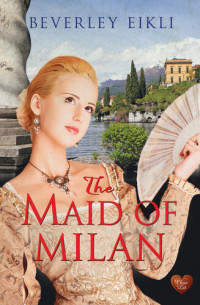 Beverley Eikli — The Maid of Milan