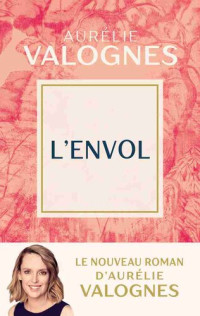 Aurélie Valognes — L’envol