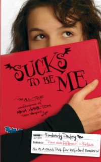 Pauley Kimberly — Sucks to Be Me: The All-True Confessions of Mina Hamilton, Teen Vampire (maybe)