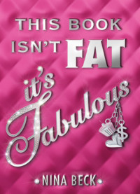 Beck Nina — This Book Isn't Fat, It's Fabulous