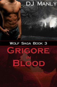 Manly, D J — Grigore in Blood