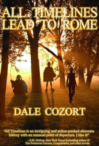 Dale Cozort — All Timelines Lead to Rome