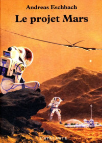 Eschbach Andreas — Le projet Mars