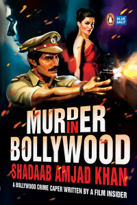 Khan, Shadaab Amjad — Murder in Bollywood