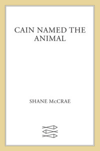 Shane McCrae — Cain Named the Animal: Poems