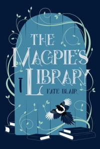 Kate Blair — The Magpie's Library