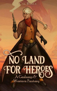 Cal Black — No Land For Heroes