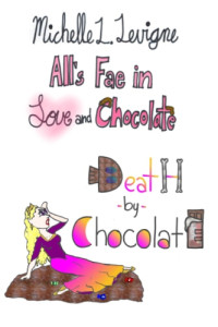Michelle L. Levigne — Death by Chocolate (All's Fae in Love and Chocolate 4)