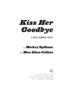 Spillane Mickey — Kiss Her Goodbye