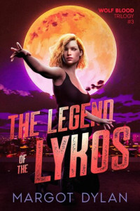 Margot Dylan — The Legend Of The Lykos