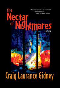 Craig Laurance Gidney — The Nectar of Nightmares
