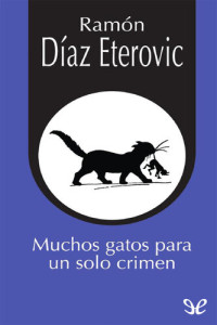 Ramón Díaz Eterovic — Muchos gatos para un solo crimen