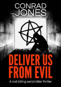 Conrad Jones — Deliver Us From Evil