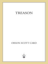 Card, Orson Scott — Treason