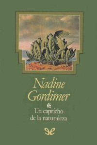 Nadine Gordimer — Un capricho de la naturaleza